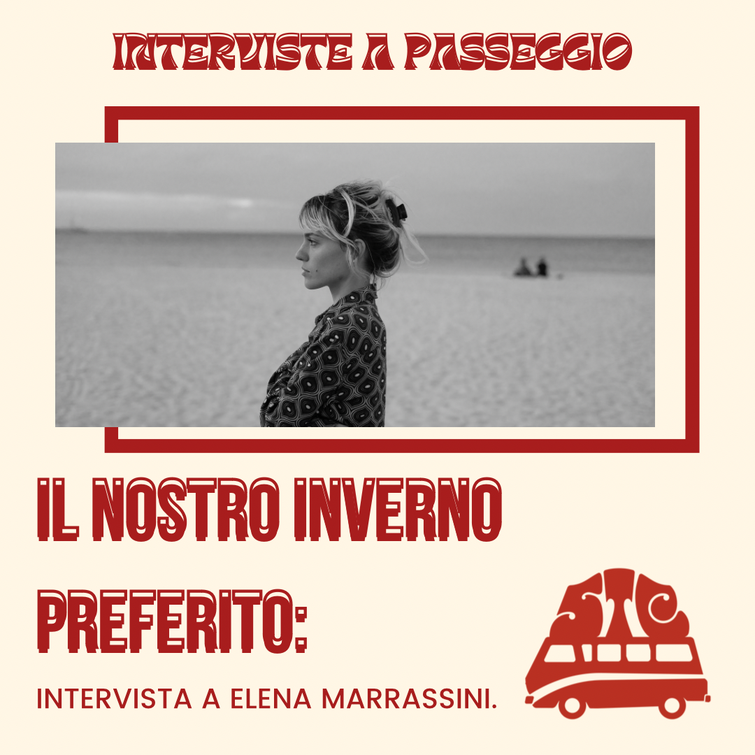 Il nostro inverno preferito: intervista a Elena Marrassini