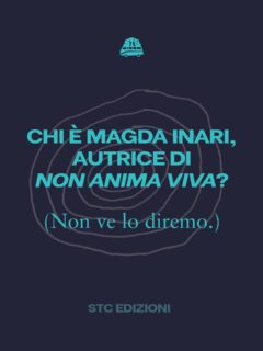 Magda Inari non partecipa agli eventi, non ha foto, non ha biografia.
Ha scritto un romanzo e ha chiesto di lasciarlo parlare da solo.
A noi è bastato.
“Non anima viva” esce il 10 novembre per STC Edizioni.